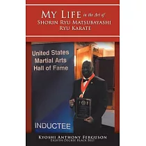 My Life in the Art of Shorin Ryu Matsubayashi Ryu Karate