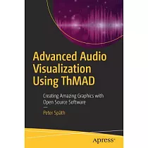 Advanced Audio Visualization Using ThMAD： Creating Amazing Graphics With Open Source Software