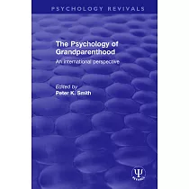 The Psychology of Grandparenthood： An International Perspective