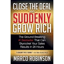 Close the Deal and Suddenly Grow Rich