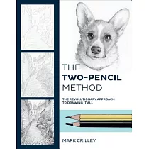 The Two─Pencil Method： The Revolutionary Approach to Drawing It All