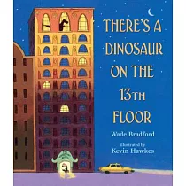 There’s a Dinosaur on the 13th Floor