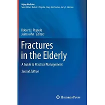 Fractures in the Elderly： A Guide to Practical Management