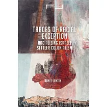 Traces of Racial Exception： Racializing Israeli Settler Colonialism