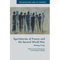 Ego─Histories of France and the Second World War： Writing Vichy