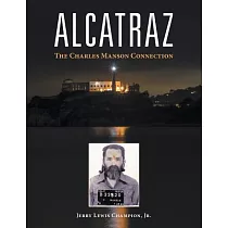 Alcatraz： The Charles Manson Connection
