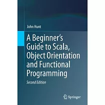 A Beginner’s Guide to Scala， Object Orientation and Functional Programming
