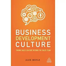 Business Development Culture： Taking Sales Culture Beyond the Sales Team