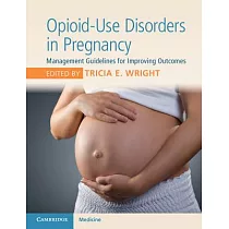 Opioid─Use Disorders in Pregnancy： Management Guidelines for Improving Outcomes