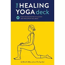 The Healing Yoga Deck： 60 Poses and Meditations to Alleviate Pain and Support Well─Being (Deck of Cards with Yoga Poses for Healing， Yoga for