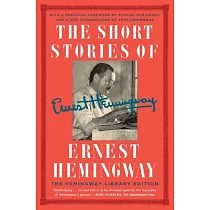 The Short Stories of Ernest Hemingway： Hemingway Library Edition