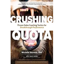 Crushing Quota： Proven Sales Coaching Tactics for Breakthrough Performance