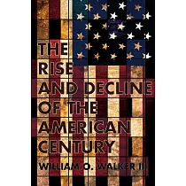 Rise and Decline of the American Century