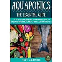 Aquaponics： The Essential Aquaponics Guide