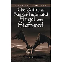 The Path of the Human─incarnated Angel and Starseed