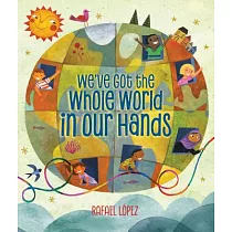 We’ve Got the Whole World in Our Hands