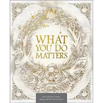 What You Do Matters： What Do You Do With a Chance?， What Do You Do With a Problem?， What Do You Do With an Idea?