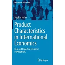 Product Characteristics in International Economics： Role and Impact on Economic Development