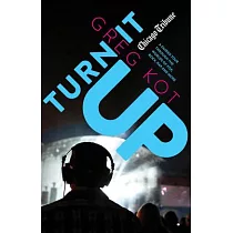 Turn It Up： A Guided Tour Through the Worlds of Pop， Rock， Rap and More