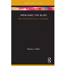 Preaching the Blues： Black Feminist Performance in Lynching Plays
