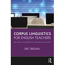 Corpus Linguistics for English Teachers： Tools， Online Resources， and Classroom Activities