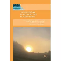 The Sociology of Everyday Life Peacebuilding