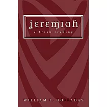 Jeremiah： A Fresh Reading