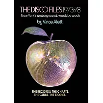 The Disco Files 1973–78： New York’s Underground， Week by Week