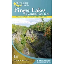 Five─Star Trails Finger Lakes & Central New York： Your Guide to the Area’s Most Beautiful Hikes