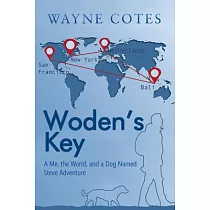Woden’S Key： A Me， the World， and a Dog Named Steve Adventure
