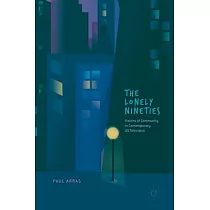 The Lonely Nineties： Visions of Community in Contemporary Us Television
