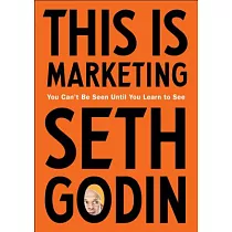 This Is Marketing： You Can’t Be Seen Until You Learn to See