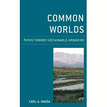 Common Worlds： Paths Toward Sustainable Urbanism