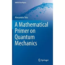 A Mathematical Primer on Quantum Mechanics