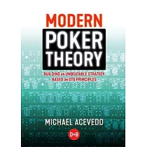 Modern Poker Theory： Building an Unbeatable Strategy Based on GTO Principles