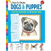 How to Draw Dogs & Puppies： Step─By─Step Instructions for 20 Different Breeds