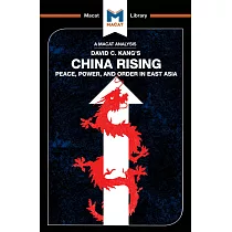 China Rising： Peace， Power and Order in East Asia