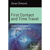 First Contact and Time Travel： Selected Essays and Short Stories