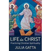 Life in Christ： Practicing Christian Spirituality
