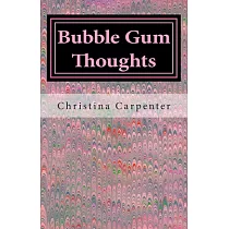 Bubble Gum Thoughts： Reflections on a Girl’s Life