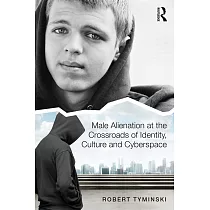 Male Alienation at the Crossroads of Identity， Culture and Cyberspace
