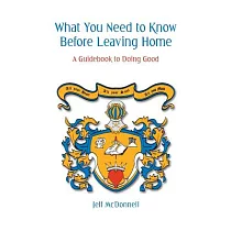 What You Need to Know Before Leaving Home： A Guidebook to Being Good