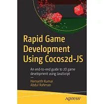 Rapid Game Development Using Cocos2d─js： An End─to─end Guide to 2d Game Development Using Javascript