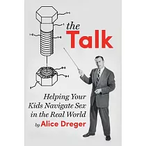 The Talk： Helping Your Kids Navigate Sex in the Real World