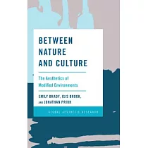 Between Nature and Culture： The Aesthetics of Modified Environments