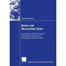 Banks and Shareholder Value： An Overview of Bank Valuation and Empirical Evidence on Shareholder Value Fur Banks