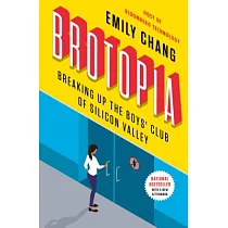 Brotopia： Breaking Up the Boys’ Club of Silicon Valley