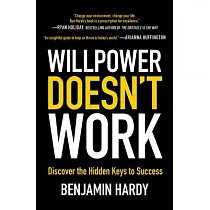 Willpower Doesn’t Work： Discover the Hidden Keys to Success
