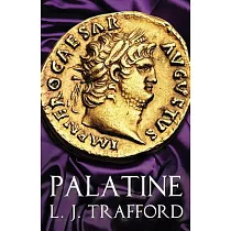 Palatine： The Four Emperors Series： Book I