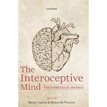 The Interoceptive Mind： From Homeostasis to Awareness